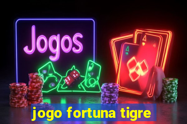 jogo fortuna tigre